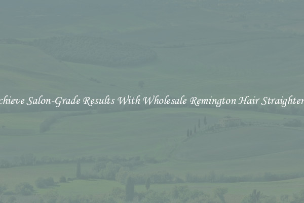 Achieve Salon-Grade Results With Wholesale Remington Hair Straightener