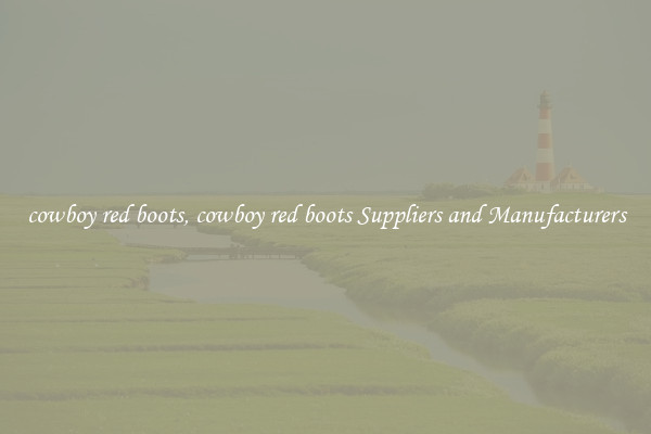cowboy red boots, cowboy red boots Suppliers and Manufacturers