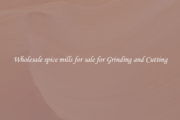 Wholesale spice mills for sale for Grinding and Cutting