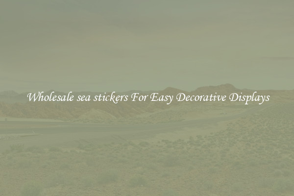 Wholesale sea stickers For Easy Decorative Displays
