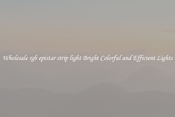 Wholesale rgb epistar strip light Bright Colorful and Efficient Lights