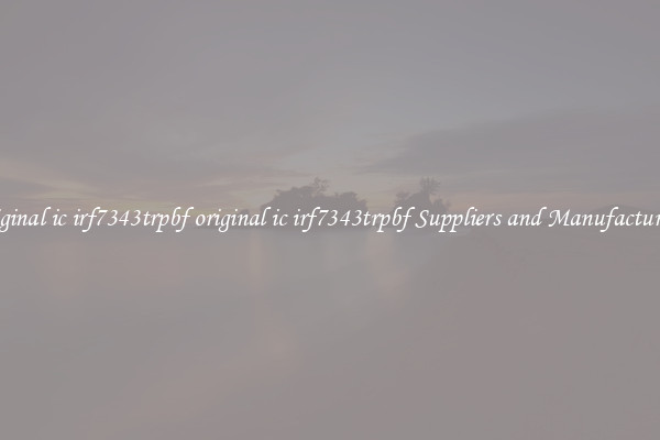 original ic irf7343trpbf original ic irf7343trpbf Suppliers and Manufacturers