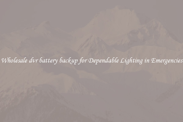 Wholesale dvr battery backup for Dependable Lighting in Emergencies