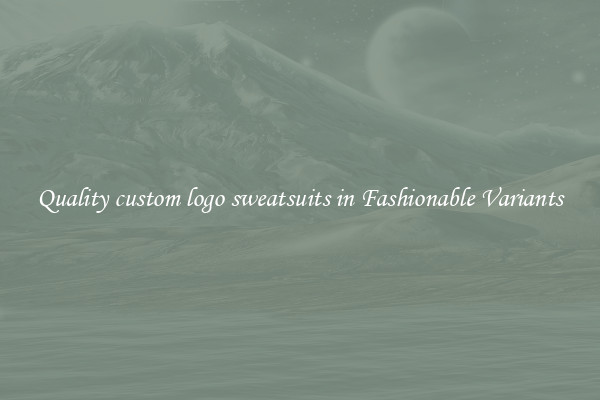 Quality custom logo sweatsuits in Fashionable Variants