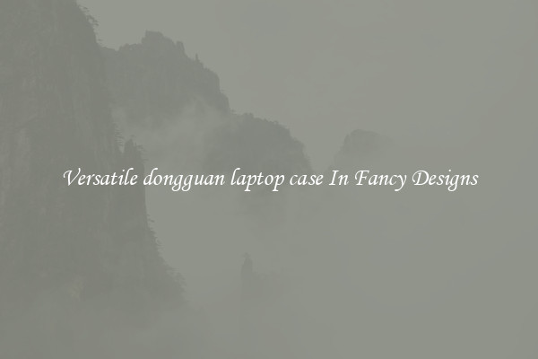 Versatile dongguan laptop case In Fancy Designs