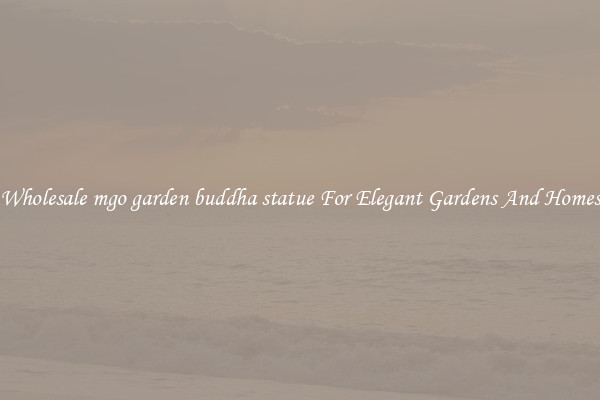 Wholesale mgo garden buddha statue For Elegant Gardens And Homes