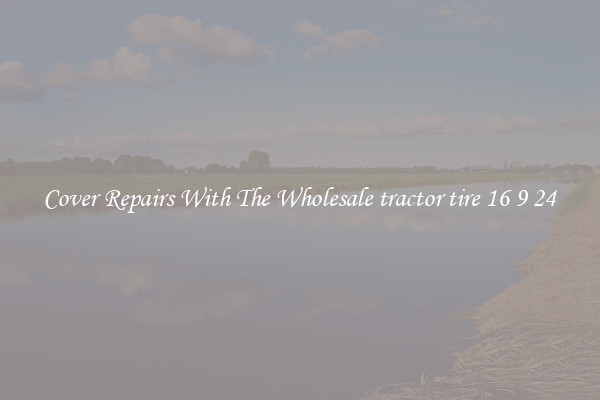  Cover Repairs With The Wholesale tractor tire 16 9 24 