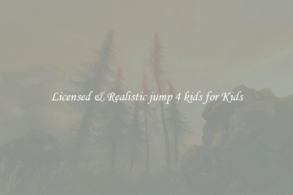 Licensed & Realistic jump 4 kids for Kids