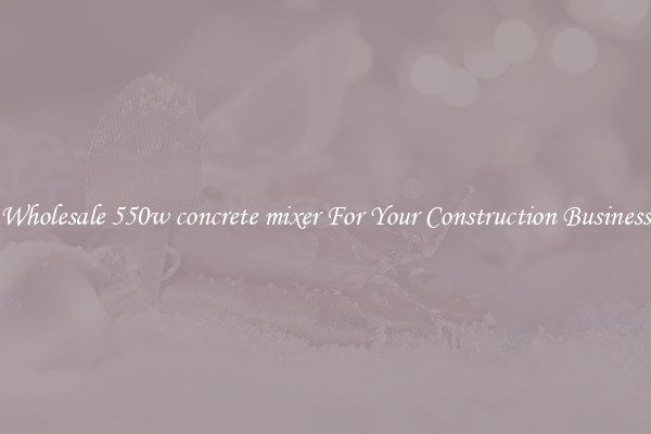 Wholesale 550w concrete mixer For Your Construction Business